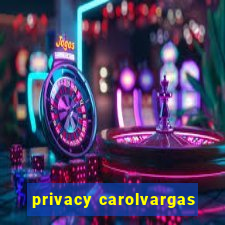 privacy carolvargas